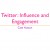 Twitter: Influence and Engagement