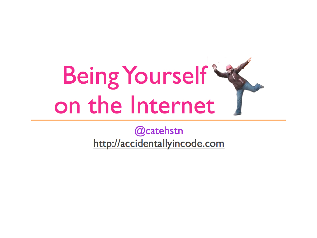 Being Yourself On The Internet