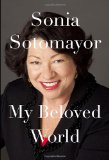 Book: Sonia Sotomayer, My Beloved World