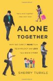 Book: Alone Together: Why We Expect More from Technology and Less from Each Other