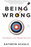 Book: Being Wrong: Adventures in the Margin of Error