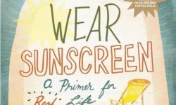 Book: Wear Sunscreen: A Primer for Real Life