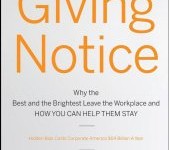 Book: Giving Notice: Why the Best and Brightest are Leaving the Workplace and How You Can Help them Stay