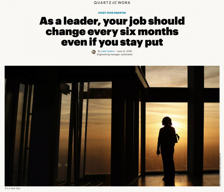 As a leader, your job should change every six months even if you stay put